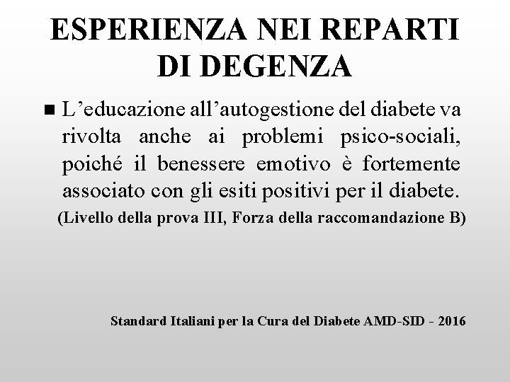 ESPERIENZA NEI REPARTI DI DEGENZA n L’educazione all’autogestione del diabete va rivolta anche ai