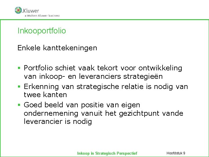 Inkooportfolio Enkele kanttekeningen § Portfolio schiet vaak tekort voor ontwikkeling van inkoop- en leveranciers