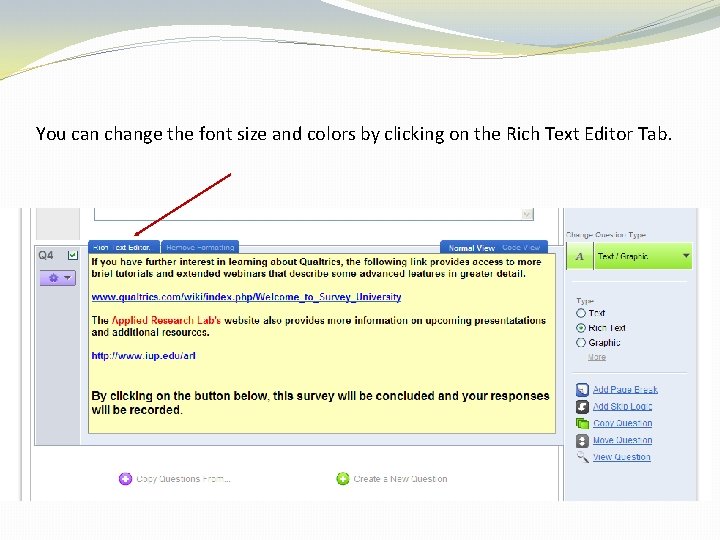 You can change the font size and colors by clicking on the Rich Text