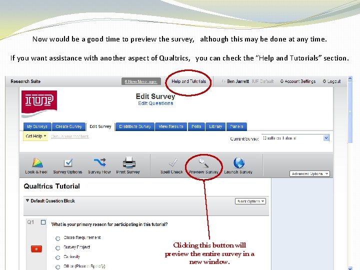 Now would be a good time to preview the survey, although this may be