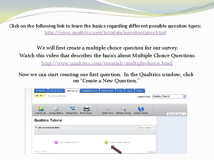 Click on the following link to learn the basics regarding different possible question types: