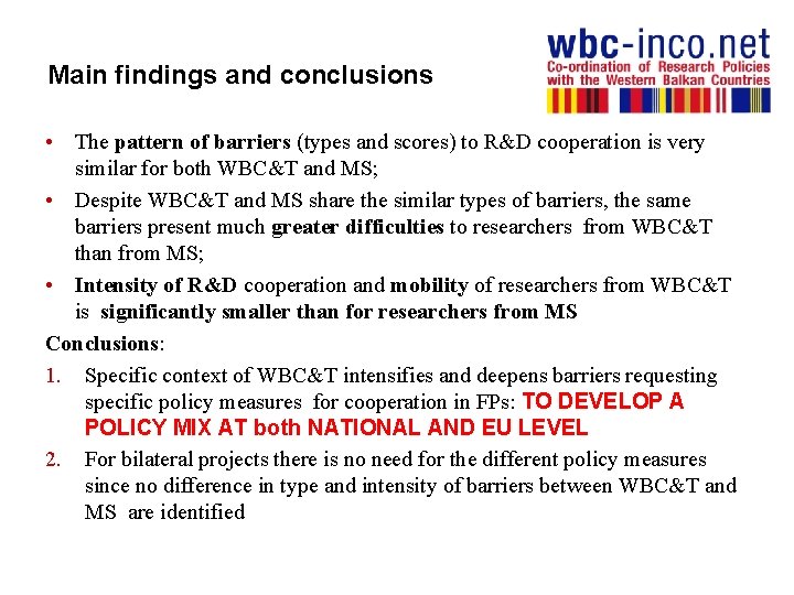 Main findings and conclusions • The pattern of barriers (types and scores) to R&D