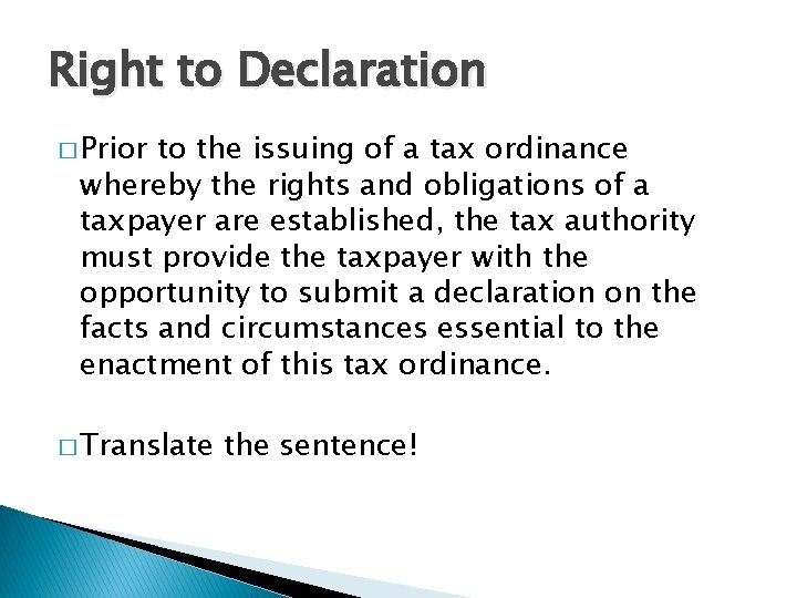 Right to Declaration � Prior to the issuing of a tax ordinance whereby the