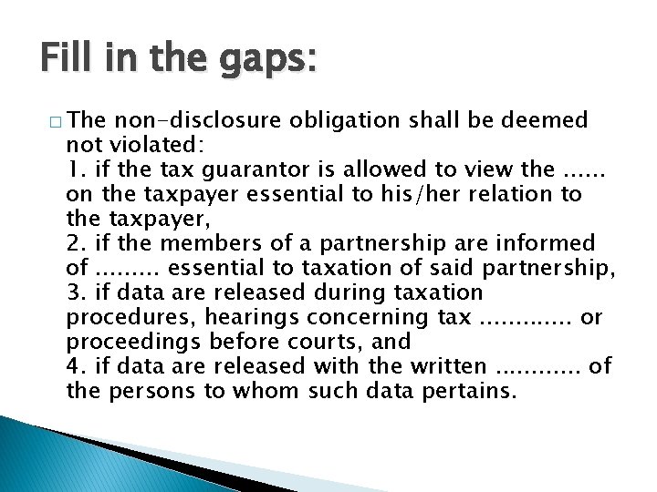 Fill in the gaps: � The non-disclosure obligation shall be deemed not violated: 1.