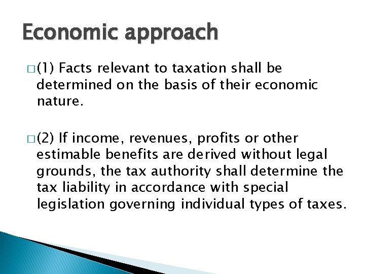 Economic approach � (1) Facts relevant to taxation shall be determined on the basis