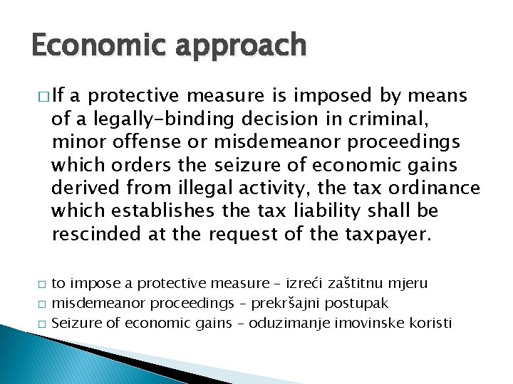 Economic approach � If a protective measure is imposed by means of a legally-binding