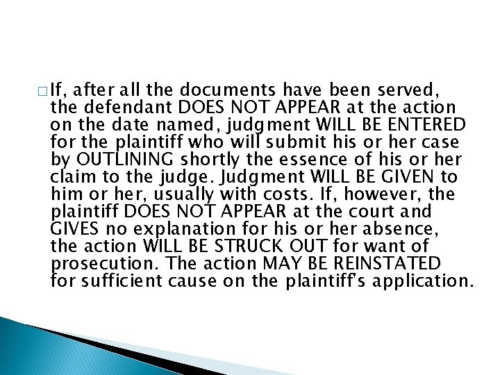 � If, after all the documents have been served, the defendant DOES NOT APPEAR