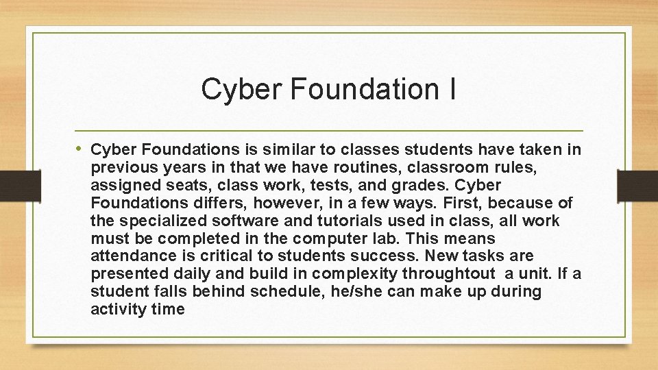 Cyber Foundation I • Cyber Foundations is similar to classes students have taken in