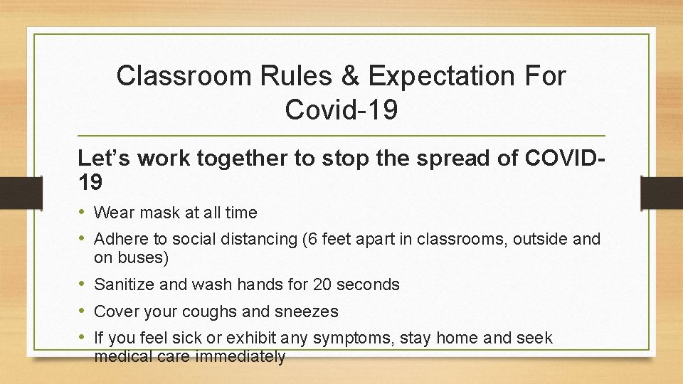 Classroom Rules & Expectation For Covid-19 Let’s work together to stop the spread of