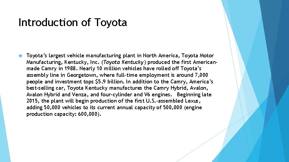 Introduction of Toyota’s largest vehicle manufacturing plant in North America, Toyota Motor Manufacturing, Kentucky,