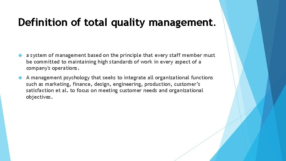 Definition of total quality management. a system of management based on the principle that