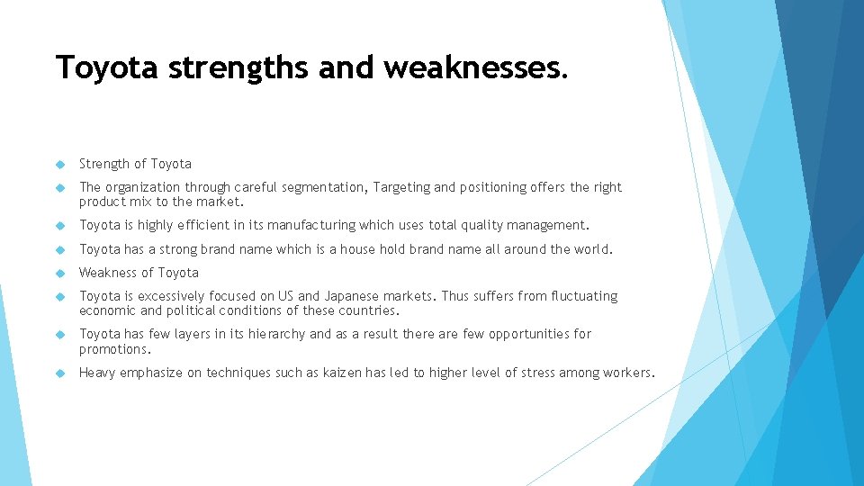 Toyota strengths and weaknesses. Strength of Toyota The organization through careful segmentation, Targeting and