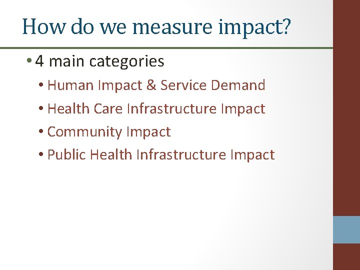 How do we measure impact? • 4 main categories • Human Impact & Service