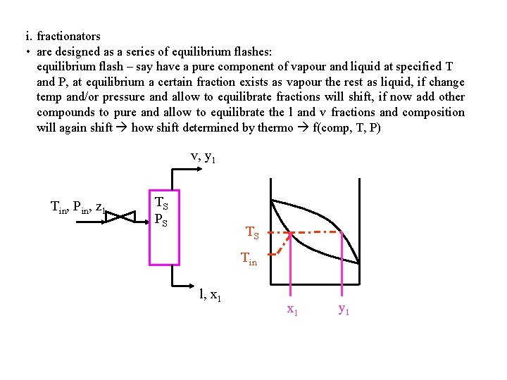 i. fractionators • are designed as a series of equilibrium flashes: equilibrium flash –