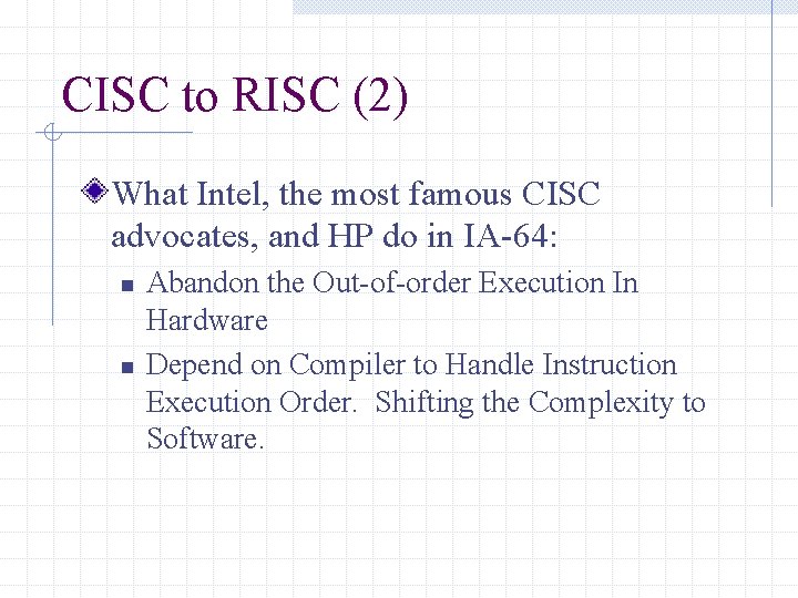 CISC to RISC (2) What Intel, the most famous CISC advocates, and HP do