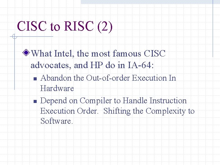 CISC to RISC (2) What Intel, the most famous CISC advocates, and HP do CISC to RISC (2) What Intel, the most famous CISC advocates, and HP do