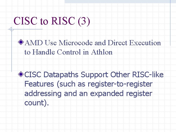 CISC to RISC (3) AMD Use Microcode and Direct Execution to Handle Control in