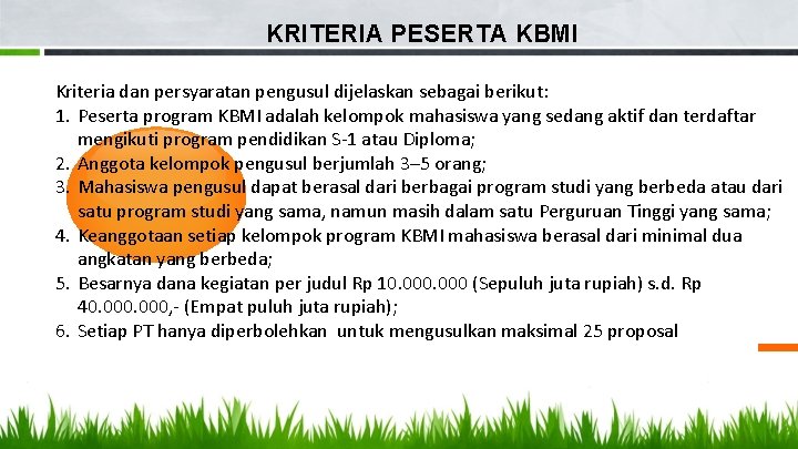 KRITERIA PESERTA KBMI Kriteria dan persyaratan pengusul dijelaskan sebagai berikut: 1. Peserta program KBMI