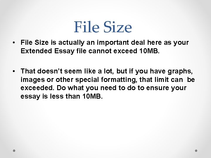 File Size • File Size is actually an important deal here as your Extended