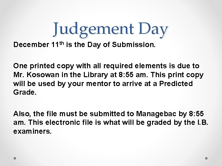 Judgement Day December 11 th is the Day of Submission. One printed copy with