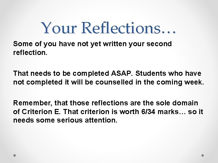 Your Reflections… Some of you have not yet written your second reflection. That needs