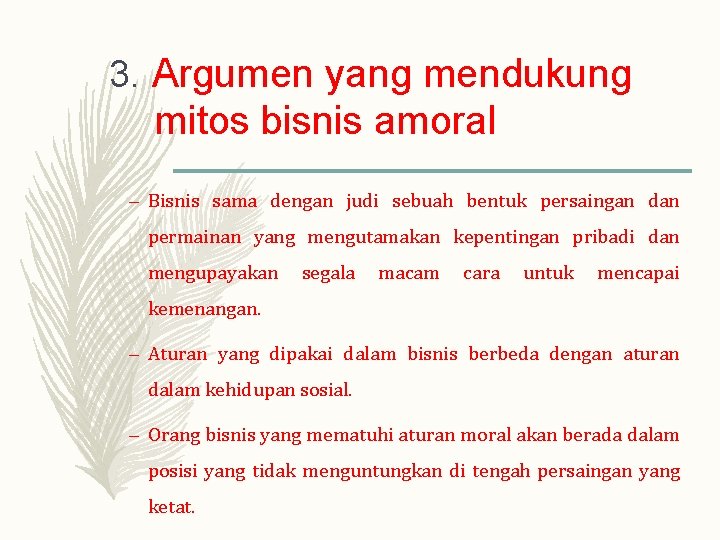 3. Argumen yang mendukung mitos bisnis amoral – Bisnis sama dengan judi sebuah bentuk