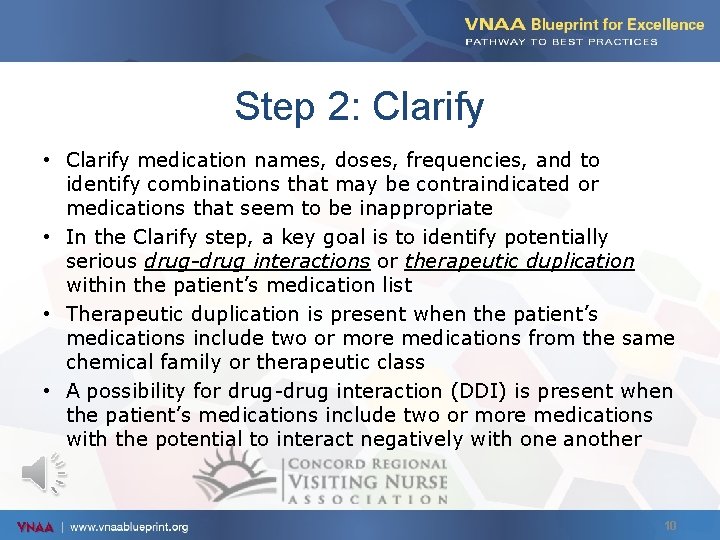 Step 2: Clarify • Clarify medication names, doses, frequencies, and to identify combinations that