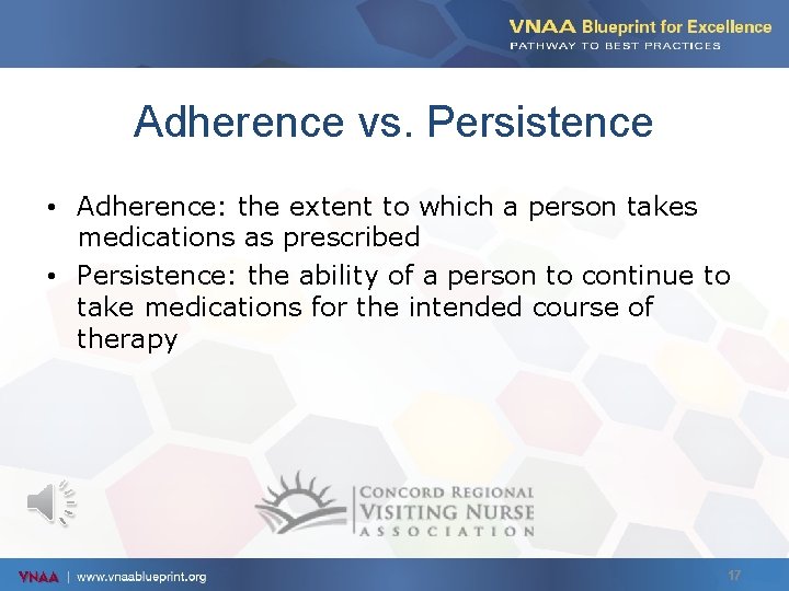 Adherence vs. Persistence • Adherence: the extent to which a person takes medications as