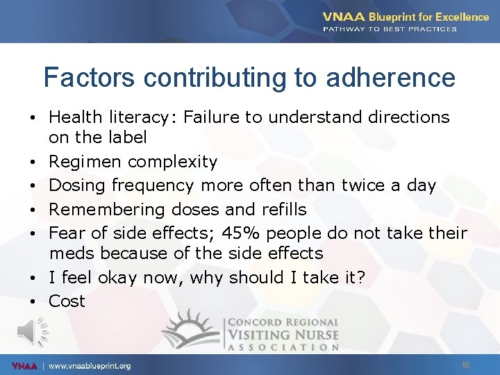 Factors contributing to adherence • Health literacy: Failure to understand directions on the label