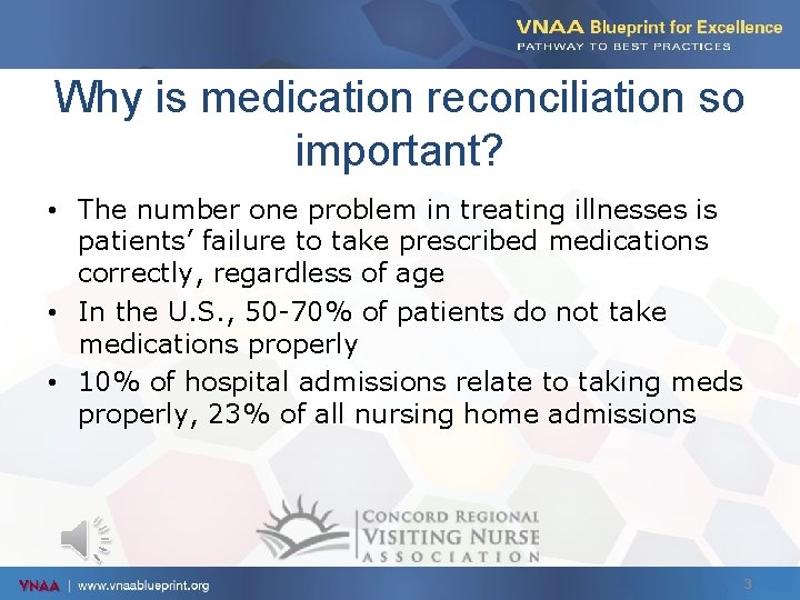 Why is medication reconciliation so important? • The number one problem in treating illnesses