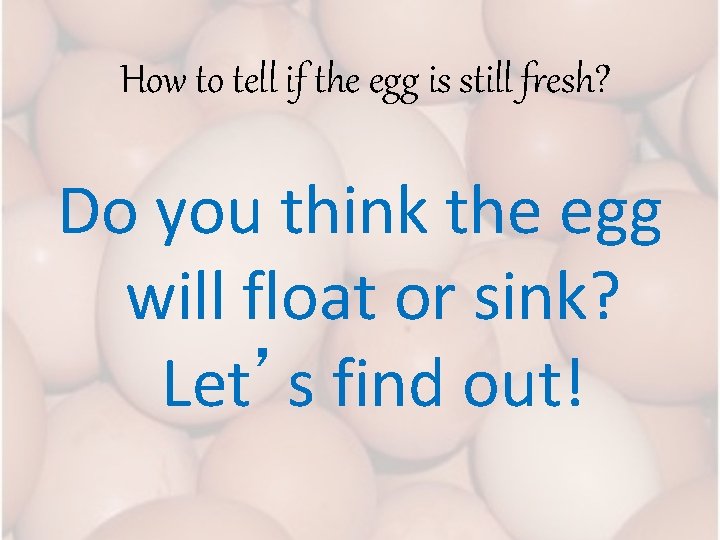 How to tell if the egg is still fresh? Do you think the egg