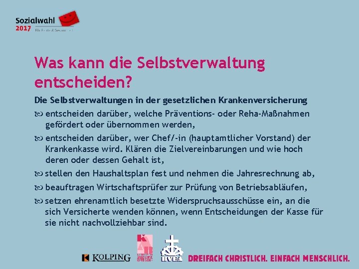 Was kann die Selbstverwaltung entscheiden? Die Selbstverwaltungen in der gesetzlichen Krankenversicherung entscheiden darüber, welche