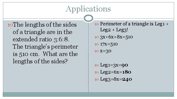 Applications The lengths of the sides of a triangle are in the extended ratio