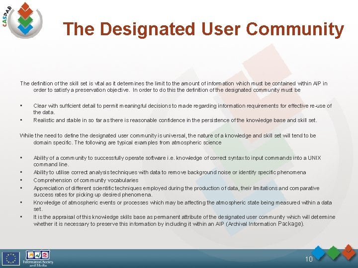 The Designated User Community The definition of the skill set is vital as it
