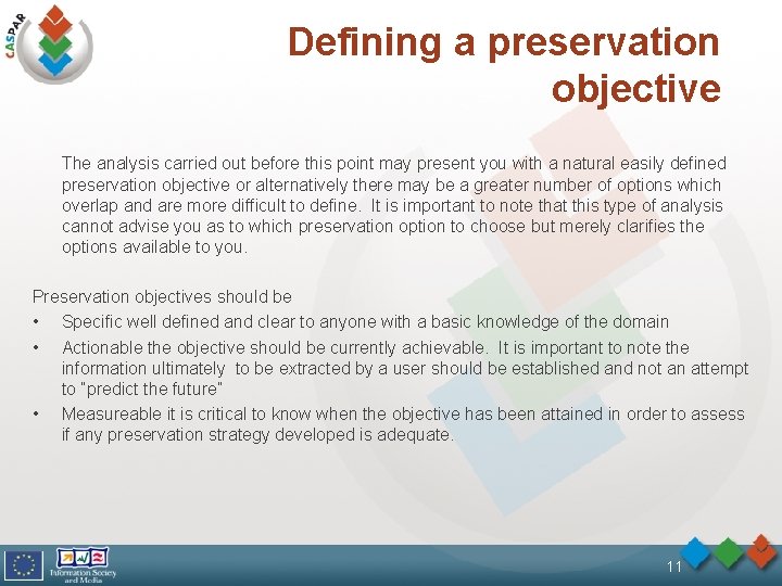 Defining a preservation objective The analysis carried out before this point may present you