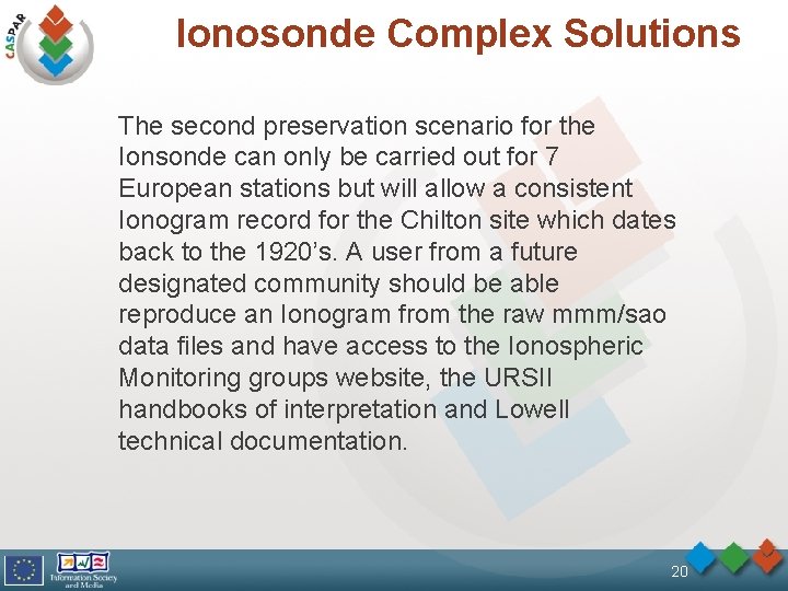 Ionosonde Complex Solutions The second preservation scenario for the Ionsonde can only be carried