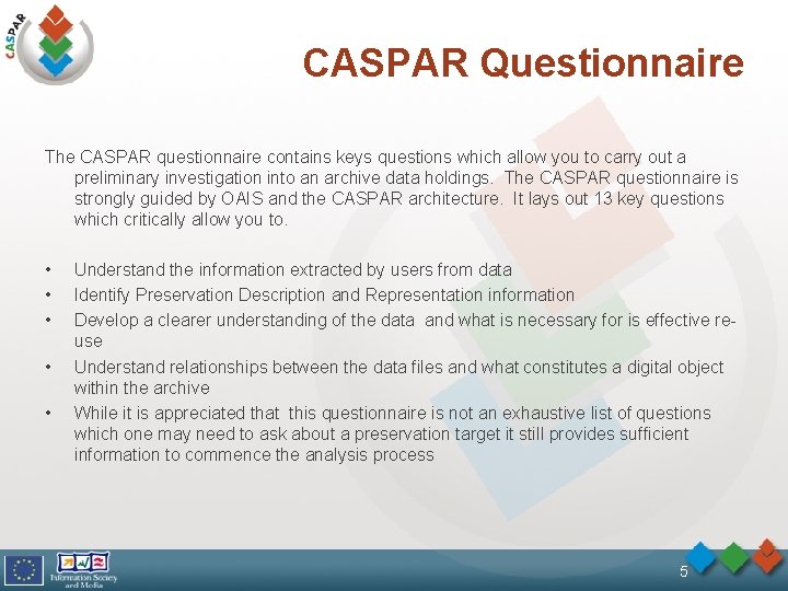 CASPAR Questionnaire The CASPAR questionnaire contains keys questions which allow you to carry out