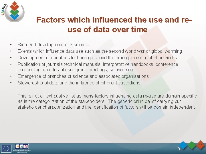  Factors which influenced the use and reuse of data over time • •
