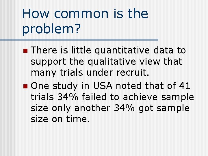 How common is the problem? There is little quantitative data to support the qualitative