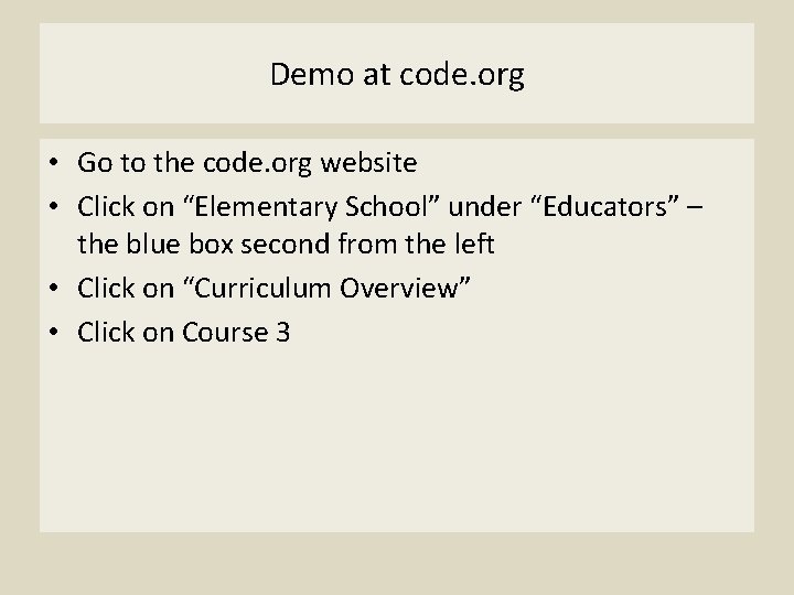 Demo at code. org • Go to the code. org website • Click on