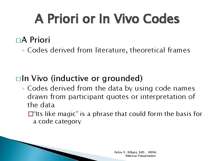 A Priori or In Vivo Codes �A Priori ◦ Codes derived from literature, theoretical