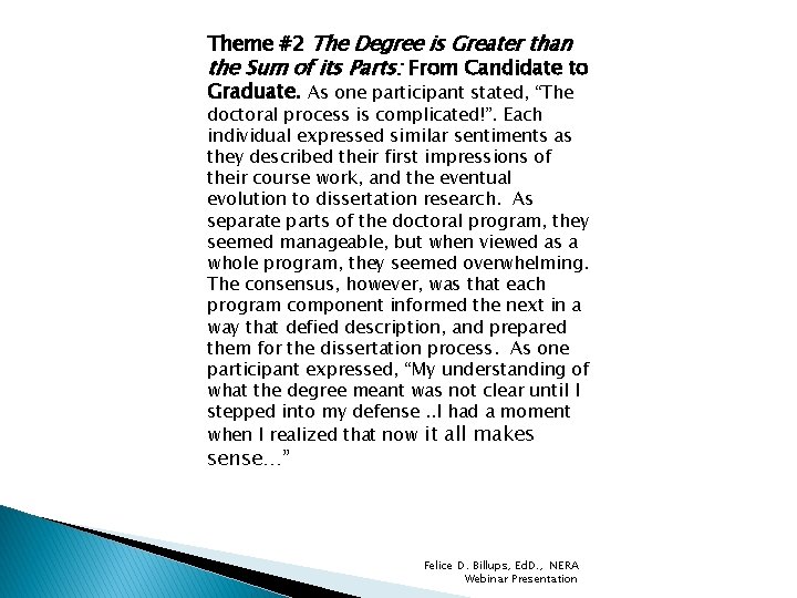 Theme #2 The Degree is Greater than the Sum of its Parts: From Candidate