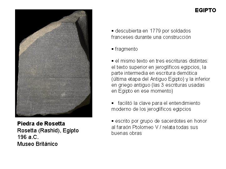 EGIPTO § descubierta en 1779 por soldados franceses durante una construcción § fragmento §