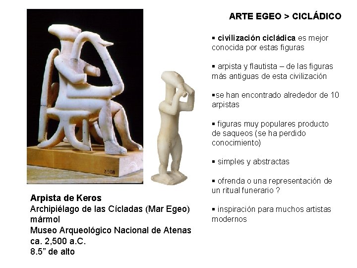 ARTE EGEO > CICLÁDICO § civilización cicládica es mejor conocida por estas figuras §