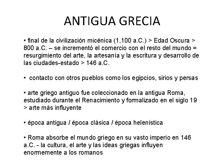 ANTIGUA GRECIA • final de la civilización micénica (1, 100 a. C. ) >