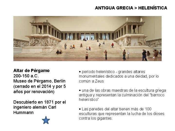 ANTIGUA GRECIA > HELENÍSTICA Altar de Pérgamo 200 -150 a. C. Museo de Pérgamo,
