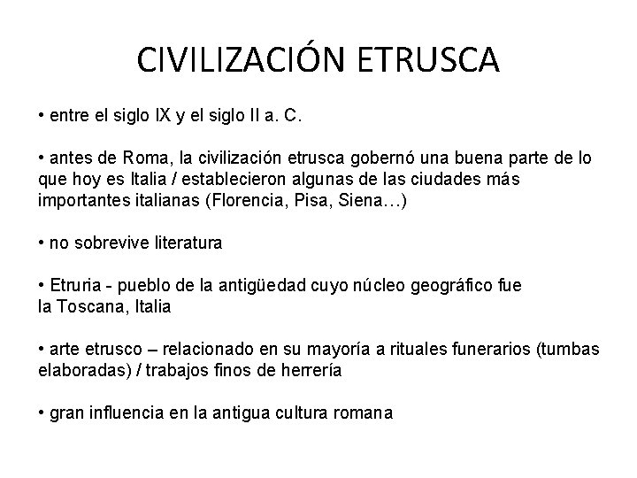 CIVILIZACIÓN ETRUSCA • entre el siglo IX y el siglo II a. C. •