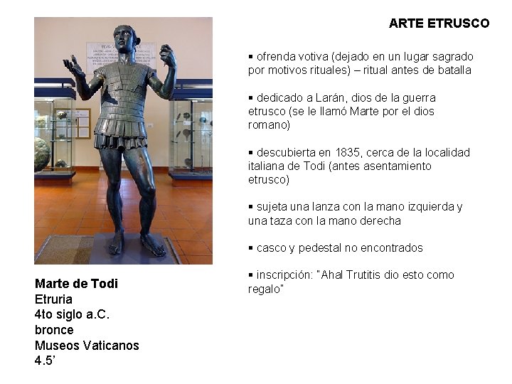 ARTE ETRUSCO § ofrenda votiva (dejado en un lugar sagrado por motivos rituales) –
