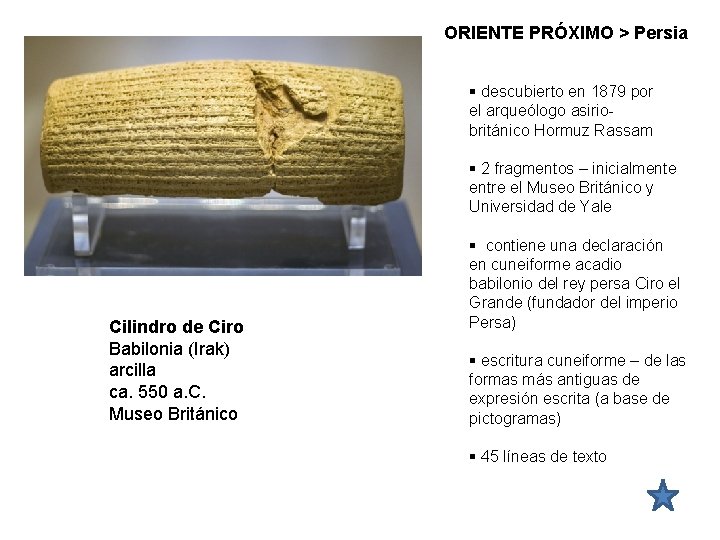 ORIENTE PRÓXIMO > Persia § descubierto en 1879 por el arqueólogo asiriobritánico Hormuz Rassam