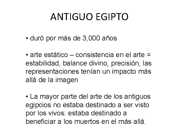 ANTIGUO EGIPTO • duró por más de 3, 000 años • arte estático –